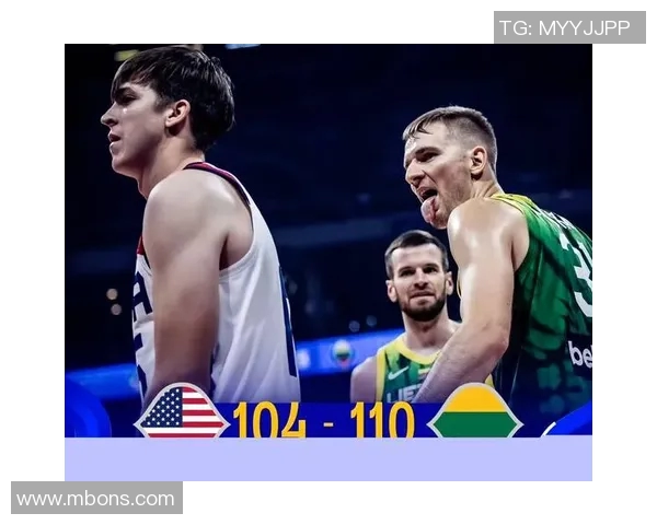 中国男篮全场对决立陶宛精彩回顾与赛后分析 中国男篮全场对决立陶宛精彩回顾与赛后分析